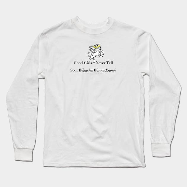 Good Girls Never Tell... - (light version) Long Sleeve T-Shirt by jrolland